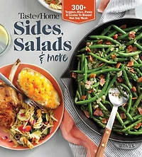 Taste of Home Sides, Salads & More: 345 side dishes, pasta salads, leafy greens, breads other enticing ideas that round out meals.