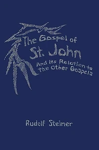 The Gospel of St. John and Its Relation to the other Gospels