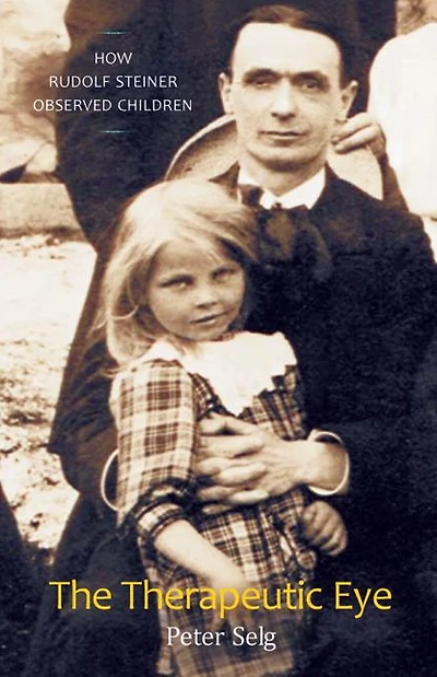 Therapeutic Eye: How Rudolf Steiner Saw Children