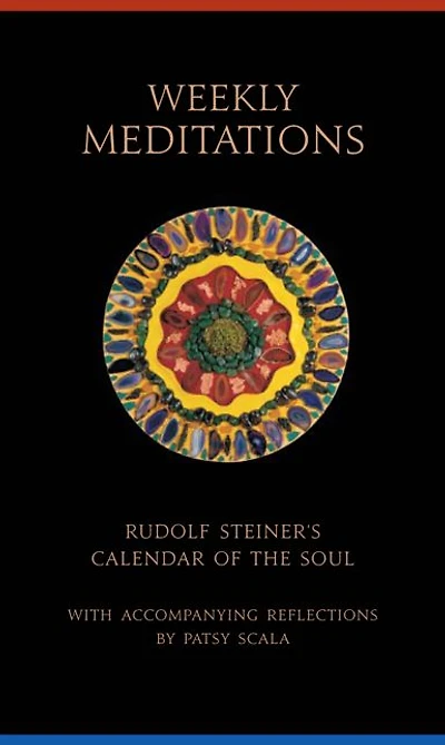 Weekly Meditations: Rudolf Steiner's the Calendar of Soul with Accompanying Reflections