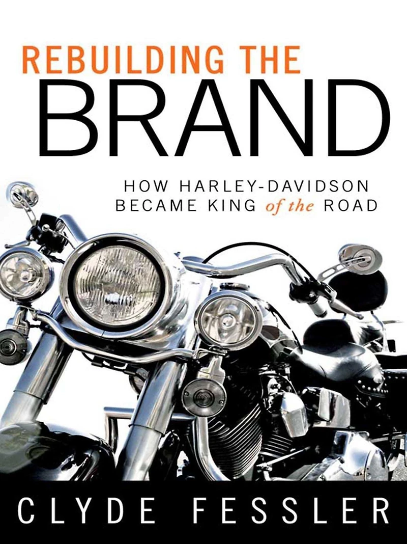 Rebuilding the Brand: How Harley-Davidson Became King of Road