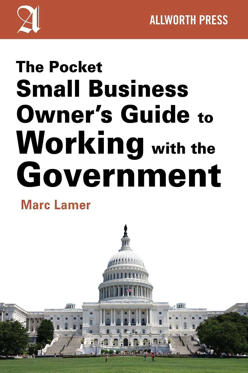 the Pocket Small Business Owner's Guide to Working with Government