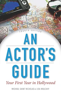 An Actor's Guide--Your First Year Hollywood