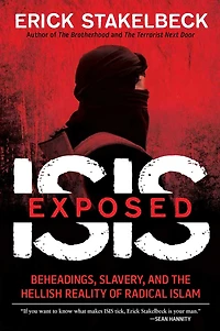 ISIS Exposed: Beheadings, Slavery, and the Hellish Reality of Radical Islam