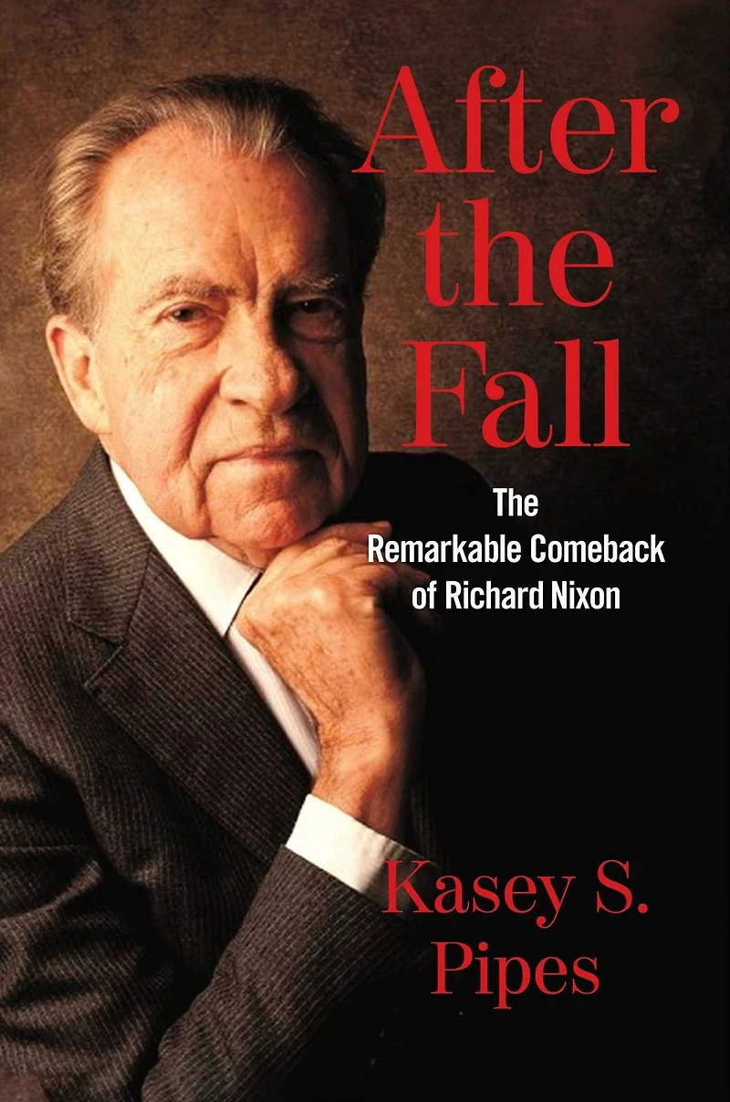 After The Fall: Remarkable Comeback of Richard Nixon