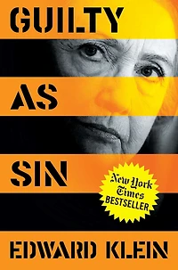 Guilty as Sin: Uncovering New Evidence of Corruption and How Hillary Clinton the Democrats Derailed FBI Investigation