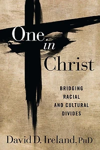 One Christ: Bridging Racial & Cultural Divides