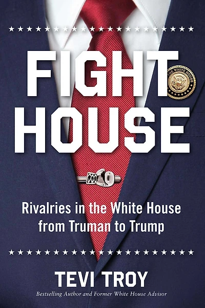 Fight House: Rivalries the White House from Truman to Trump