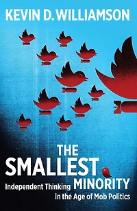 the Smallest Minority: Independent Thinking Age of Mob Politics