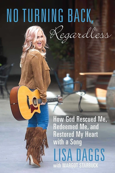 No Turning Back, Regardless: How God Rescued Me, Redeemed and Restored My Heart with a Song