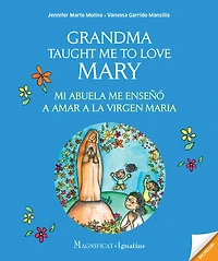 Grandma Taught Me to Love Mary: Mi Abuela Me Enseño a Amar a la Virgen Maria