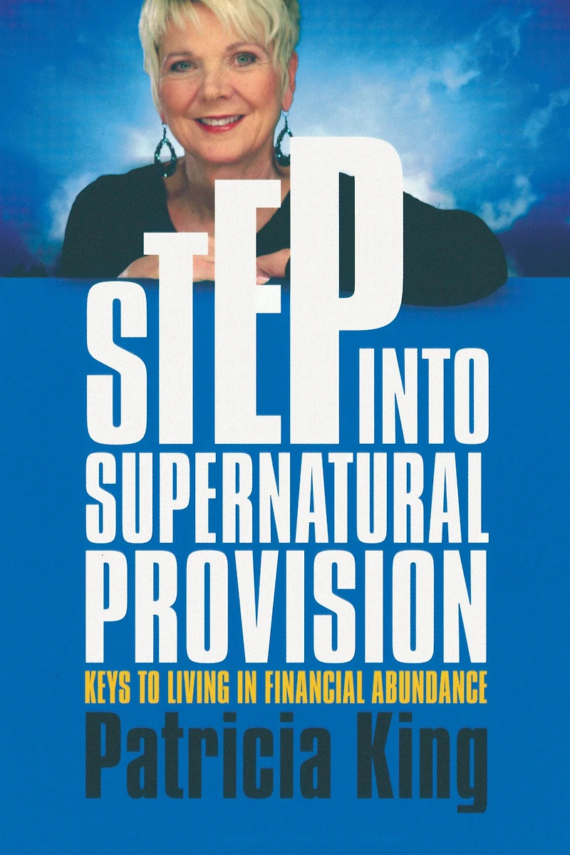 Step into Supernatural Provision: Keys to Living Financial Abundance