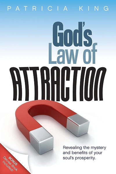 God's Law of Attraction: Revealing the Mystery and Benefits Your Soul's Prosperity