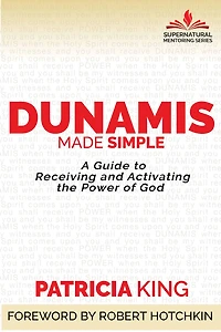 Dunamis Made Simple: A Guide to Receiving and Activating the Power of God