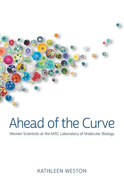 Ahead of the Curve: Women Scientists at the MRC Laboratory of Molecular Biology