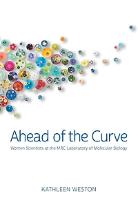 Ahead of the Curve: Women Scientists at the MRC Laboratory of Molecular Biology
