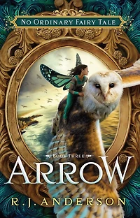 Arrow (No Ordinary Fairy Tale Series #3)