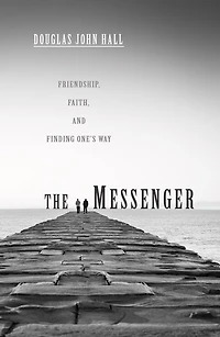 The Messenger: Friendship, Faith, and Finding One's Way