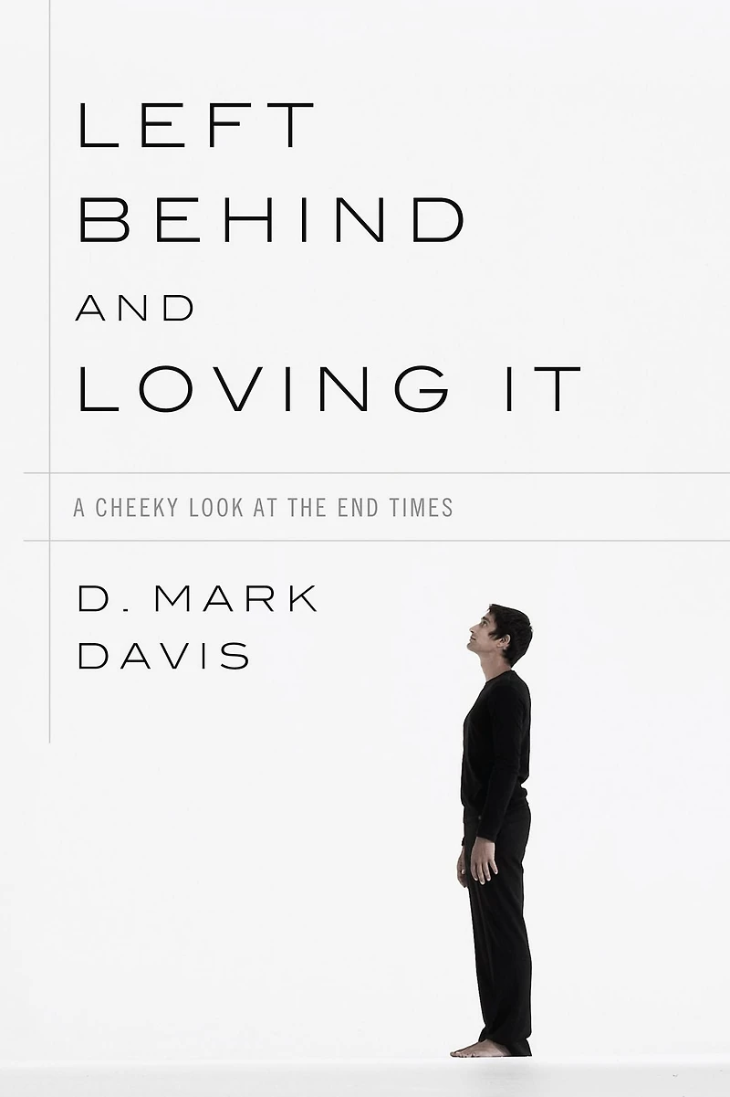 Left Behind and Loving It: A Cheeky Look at the End Times