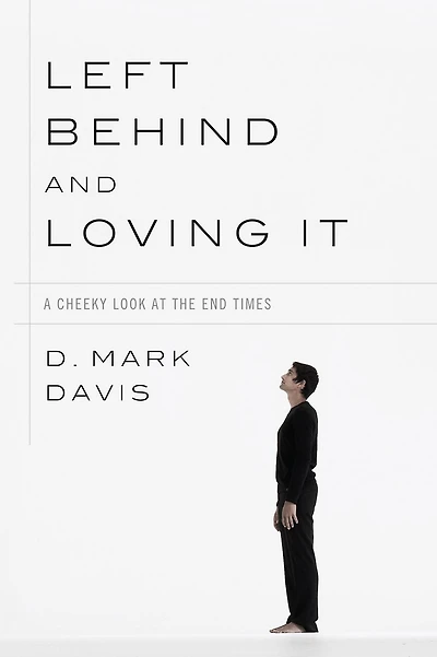 Left Behind and Loving It: A Cheeky Look at the End Times