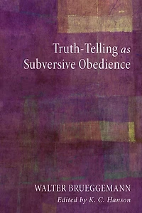 Truth-Telling as Subversive Obedience