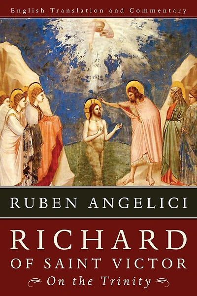 Richard of Saint Victor, On the Trinity: English Translation and Commentary