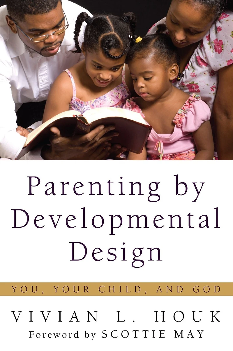 Parenting by Developmental Design: You, Your Child, and God