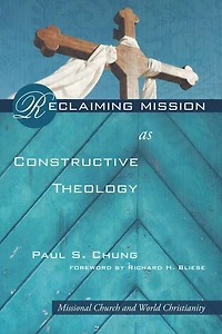 Reclaiming Mission as Constructive Theology: Missional Church and World Christianity