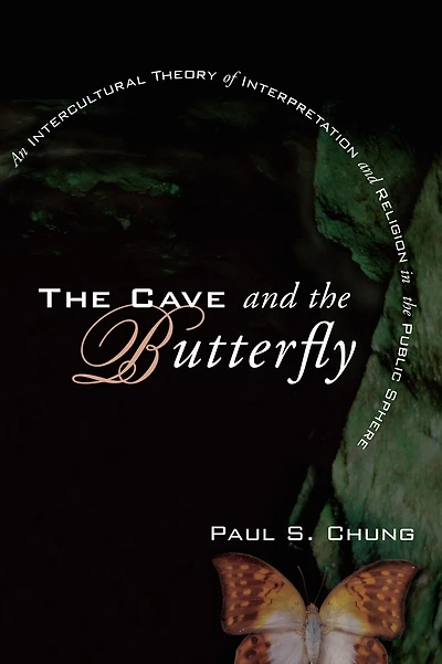 The Cave and the Butterfly: An Intercultural Theory of Interpretation and Religion in the Public Sphere