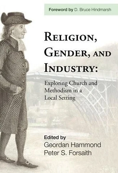 Religion, Gender, and Industry: Exploring Church and Methodism in a Local Setting
