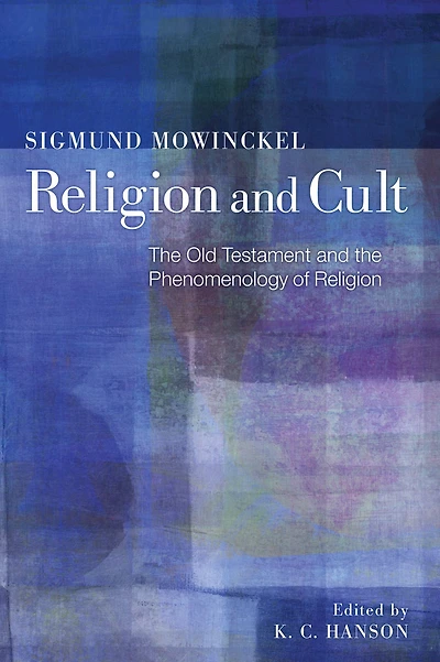 Religion and Cult: The Old Testament and the Phenomenology of Religion
