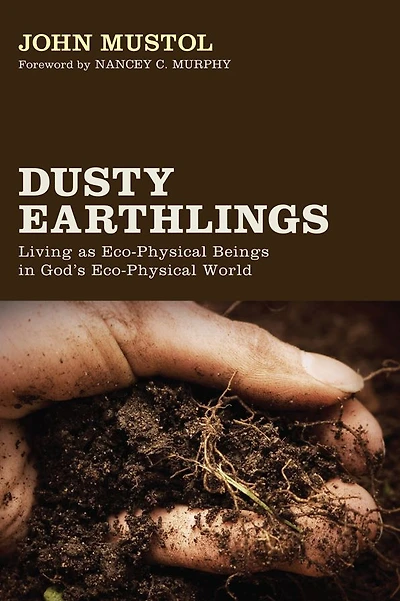 Dusty Earthlings: Living as Eco-Physical Beings in God's Eco-Physical World