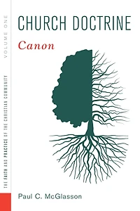 Church Doctrine, Volume 1: Canon