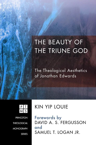 The Beauty of Triune God: Theological Aesthetics Jonathan Edwards