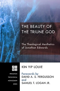 The Beauty of Triune God: Theological Aesthetics Jonathan Edwards