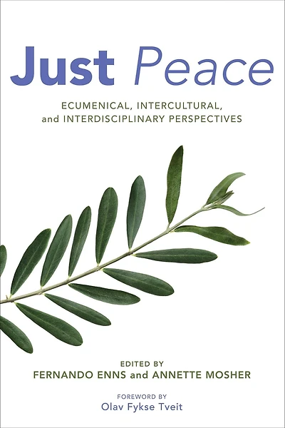 Just Peace: Ecumenical, Intercultural, and Interdisciplinary Perspectives