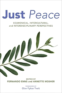 Just Peace: Ecumenical, Intercultural, and Interdisciplinary Perspectives