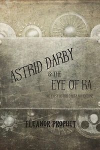 Astrid Darby and the Eye of Ra