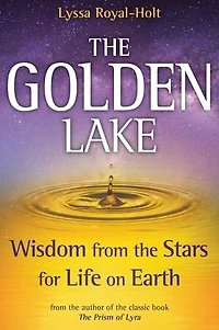 the Golden Lake: Wisdom from Stars for Life on Earth