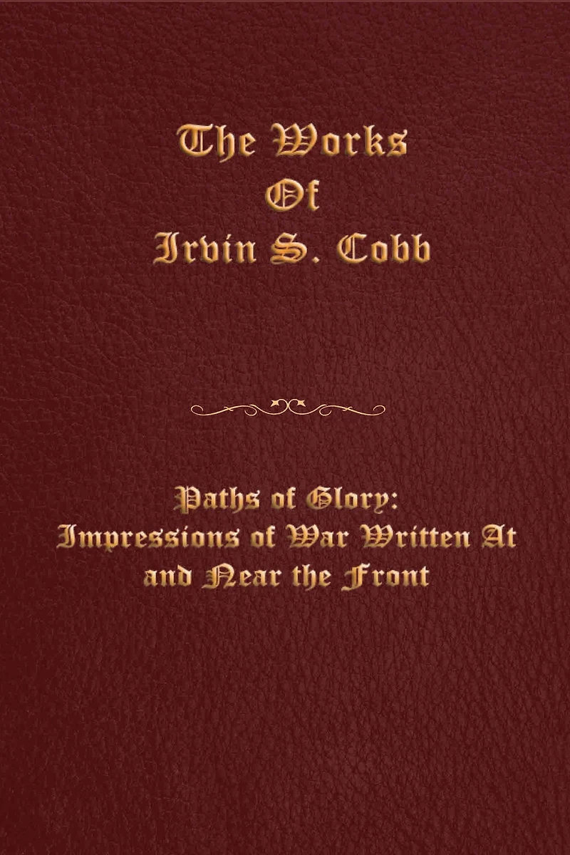 Paths of Glory: Impressions War Written at and Near the Front