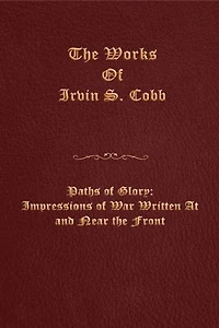 Paths of Glory: Impressions War Written at and Near the Front