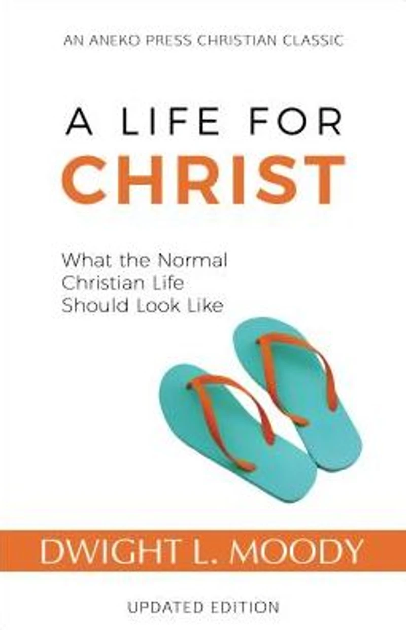 A Life for Christ: What the Normal Christian Should Look Like