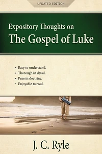 Expository Thoughts on the Gospel of Luke - A Commentary
