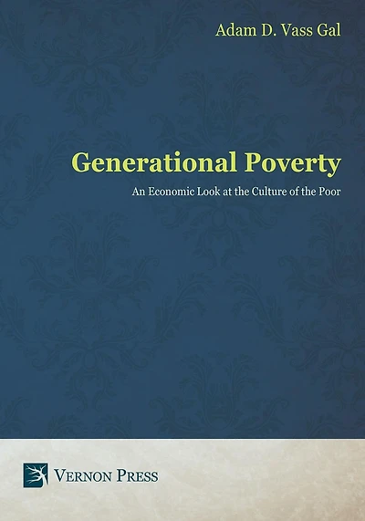 Generational Poverty: An Economic Look at the Culture of the Poor