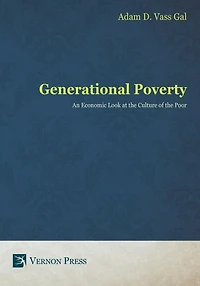Generational Poverty: An Economic Look at the Culture of the Poor