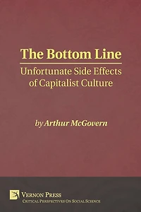 The Bottom Line: Unfortunate Side Effects of Capitalist Culture