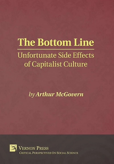 The Bottom Line: Unfortunate Side Effects of Capitalist Culture