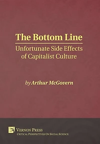 The Bottom Line: Unfortunate Side Effects of Capitalist Culture