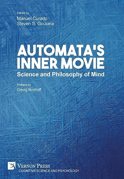 Automata's Inner Movie: Science and Philosophy of Mind