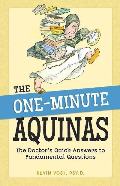 The One-Minute Aquinas: The Doctor's Quick Answers to Fundamental Questions